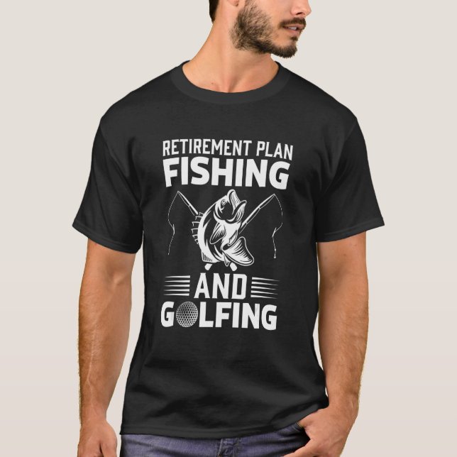 T-shirt Régime De Retraite Pêche Et Golfing Pêcheur Gol (Devant)