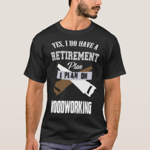 T-shirt Régime de retraite Travail du bois