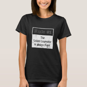 T-shirt Règle 1 Il a toujours raison le conseiller scolair