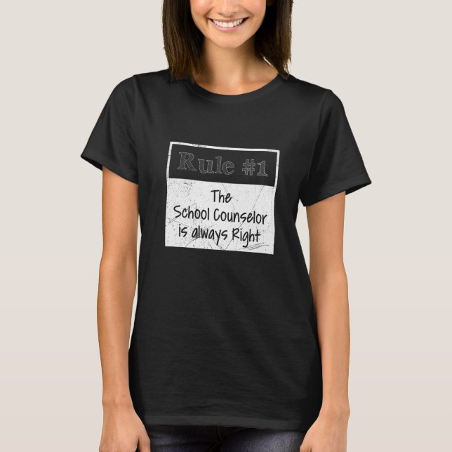 T-shirt Règle 1 Il a toujours raison le conseiller scolair (Devant)