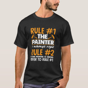 T-shirt Règle #1 Le Peintre a Toujours Raison #2