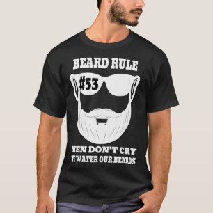 T-shirt Règle de la barbe 53 Hommes Donx27t Pleurer Nous E