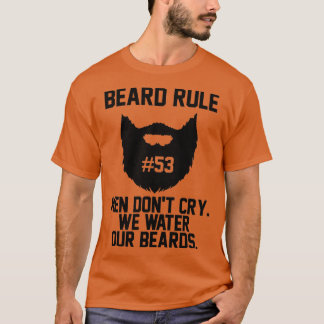 T-shirt Règle de la barbe 53 Hommes Donx27t Pleurer Nous E