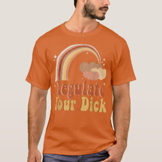 T-shirt Réglementer vos droits féministes Dick Mon corps