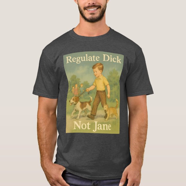 T-shirt Réglementez Dick. Pas Jane. (Devant)