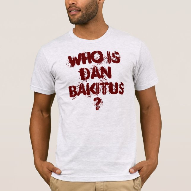 T-shirt Régression dépendante de K - qui est Dan Bakitus ? (Devant)