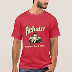 T-shirt Rehab : Maman n'a pas soulevé de questions