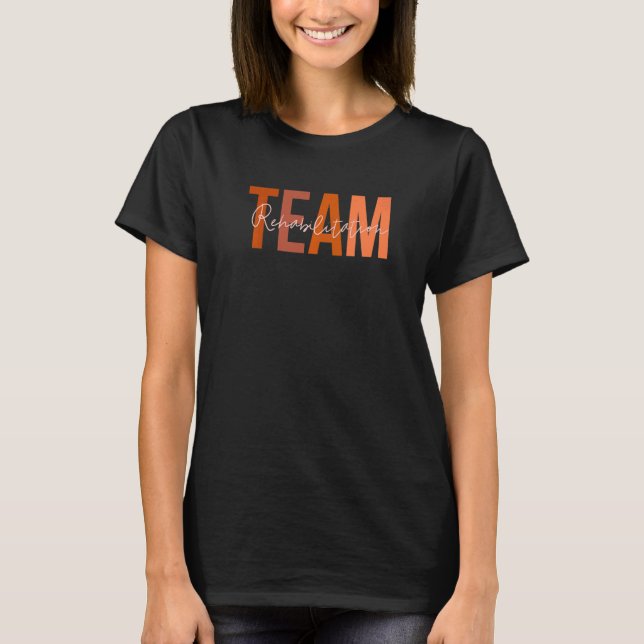 T-shirt Rehab Team  For Rehabilitation Matching Therapy Mo (Devant)