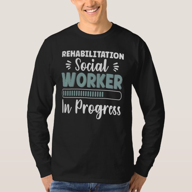 T-shirt Rehabilitation Social Worker In Progress Social Wo (Devant)
