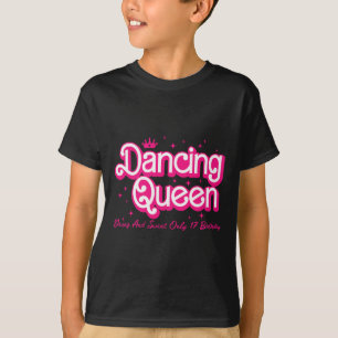 T-shirt Reine Danse Jeune Et Douce Seulement 17 Anniversai