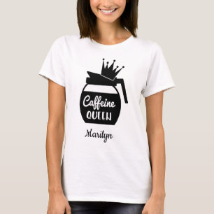 T-shirt Reine de caféine personnalisée
