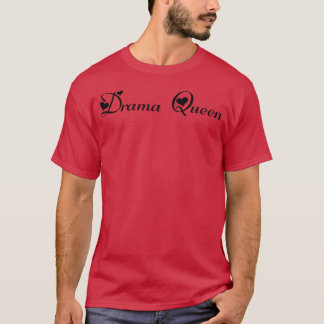 T-shirt Reine de drame Amour drôle