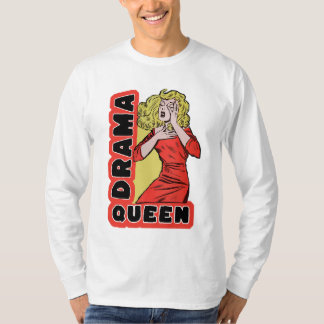 T-shirt Reine de drame parce que tout m'excite trop