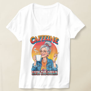 T-shirt Reine de la caféine – Vivre le rêve Moment de café