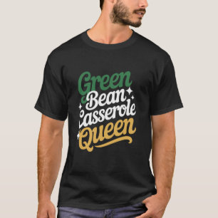 T-shirt Reine de la casserole de haricots verts - Passionn