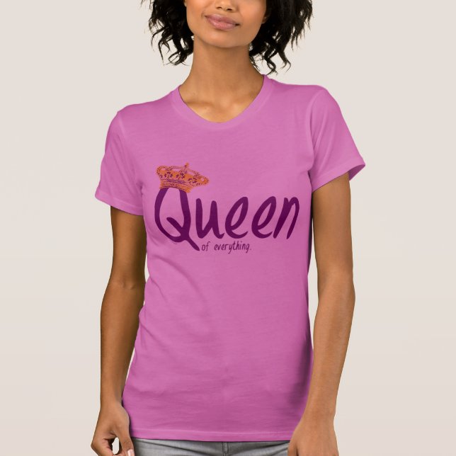 T-shirt Reine de tout [T-shirt] (Devant)