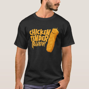 T-shirt Reine des tendres de poulet Tendres de poulet à ma