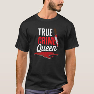 T-shirt Reine du vrai crime Mystères non résolus Tueur en