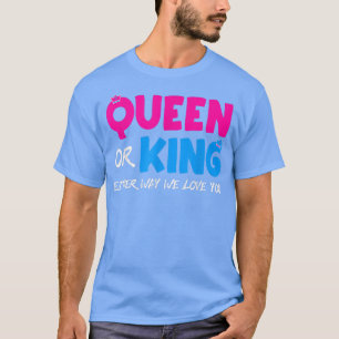T-shirt Reine ou Roi d'une façon ou d'une autre nous vous 