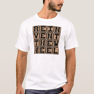 T-shirt Réinventer La Roue, Pensez à une Solution