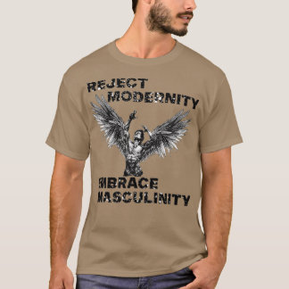T-shirt Rejeter la modernité Embrasser la masculinité