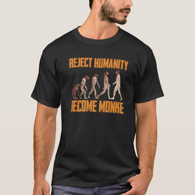 T-shirt Rejeter l'humanité Devenir Monke Funny Monkey Evol (Devant)