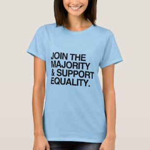 T-shirt REJOIGNEZ LA MAJORITÉ ET SOUTENEZ L'ÉGALITÉ -.png