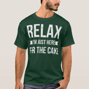 T-shirt Rela Je suis juste là pour le gâteau pour Baker ou