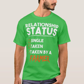 T-shirt Relationship Status Taken By A Farmer Funny Sarcas