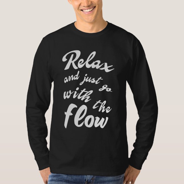T-shirt Relax and just go with the flow (Devant)