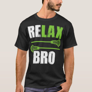 T-shirt Relax Bro Funny Lacrosse Lover
