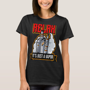 T-shirt Relax C'est juste Vapor Vape Cigarette électroniqu