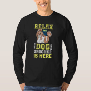 T-shirt Relax Chien Groomer Est Ici - Puppy Care Grotte Fu