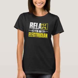 T-shirt Relax Im An Electrician