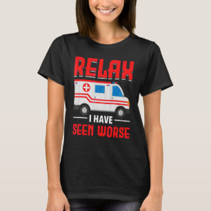 T-shirt Relax J'Ai Vu Pire Travailleur De Santé Emt Ems Pa