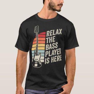 T-shirt Relax Le Bassiste Est Là Drôle De Guitare Basse
