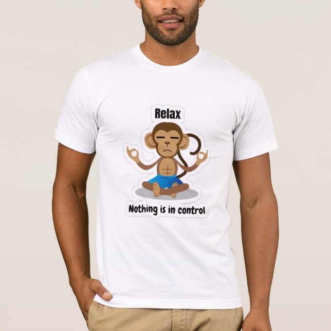 T-shirt Relax Nothing Is In Control – Funny Meditating (Devant)