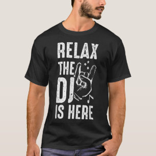T-shirt Relax The DJ Is Here DJ Music 