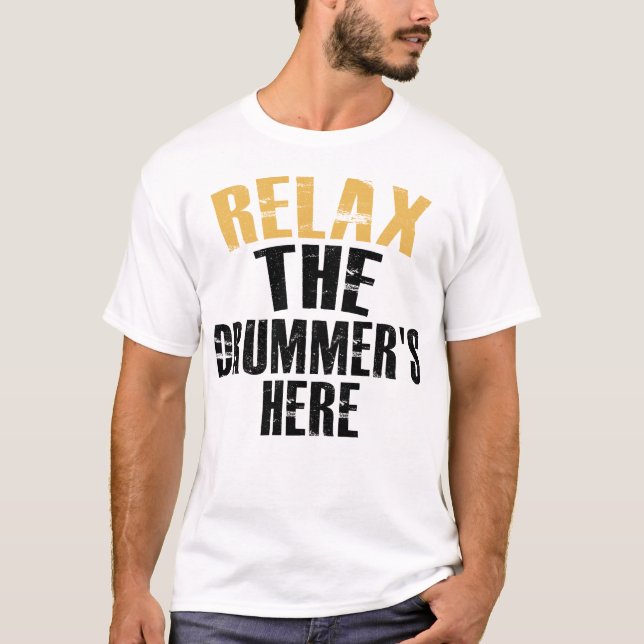 T-shirt Relax The Drummer's Here (Devant)