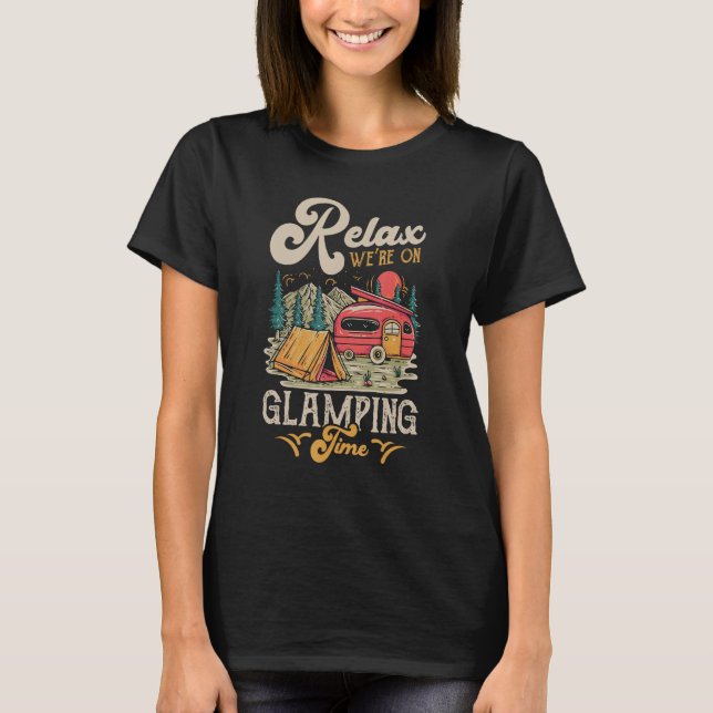 T-shirt Relax We re On Glamping Time (Devant)
