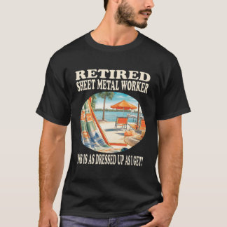 T-shirt Relaxation du travailleur de la tôle à la retraite
