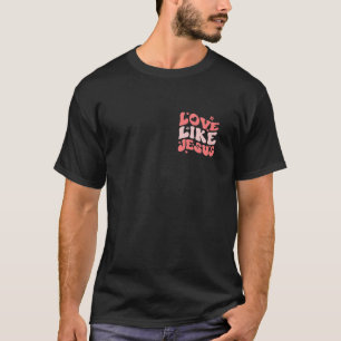 T-shirt Religieux Dieu chrétien Citation Amour Comme Jésus