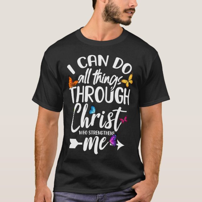 T-shirt Religious I Can Do All Things Through Christ Butte (Devant)