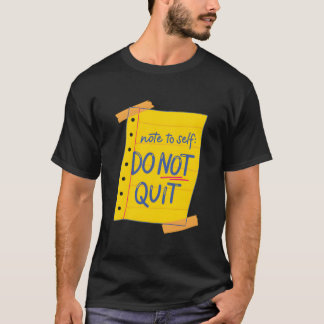 T-shirt Remarque à soi-même Ne pas quitter l'amour de soi