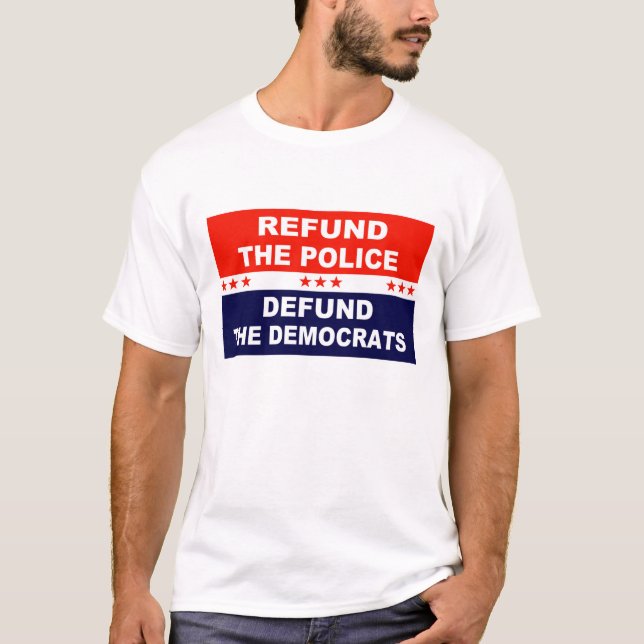 T-shirt Rembourser la police Démunir les Démocrates (Devant)