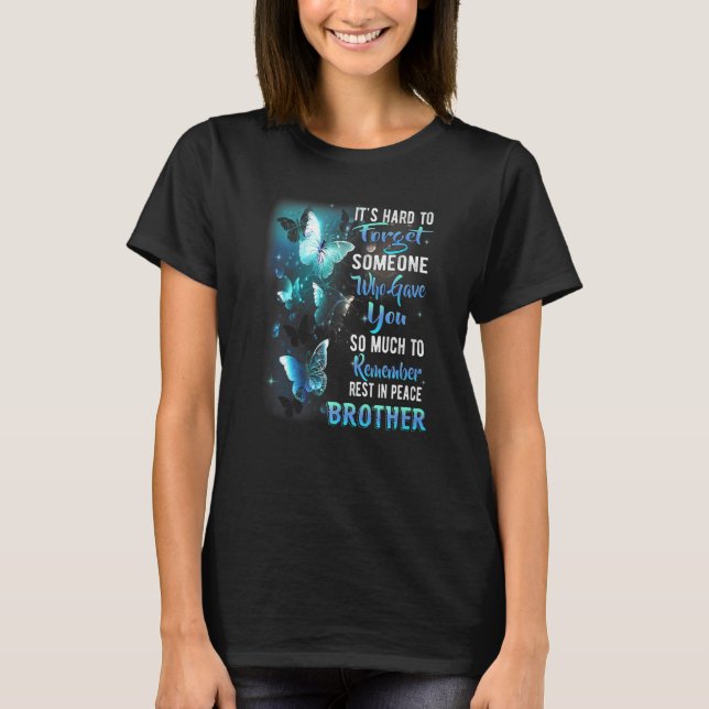T-shirt Remember Rest In Peace My Brother Missed Brother I (Devant)