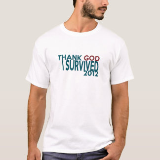 T-shirt Remerciez un DIEU que j'ai survécu à 2012