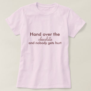 T-shirt Remettez le chocolat, et personne n'obtient le mal