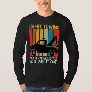 T-shirt Remorquage de chameau lorsqu'il est coincé serré n