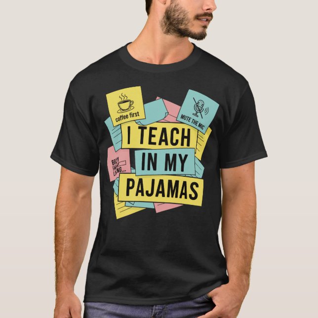 T-shirt Remote Teaching Pajamas Day Home School Teacher (Devant)